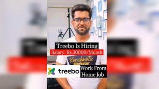 Treebo Is Hiring ! Salary: Rs. 30000/Month . Treebo - Work From Home Job