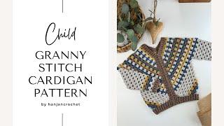 Kids Crochet Cardigan Pattern | Granny Stitch Child Cardigan | Sizes Newborn to 10 Years