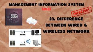 23. Differentiate Between Wired & Wireless Network | Comparing Wired and Wireless Networks | MIS