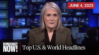 Top U.S. & World Headlines — June 4, 2025