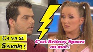 C'est Britney Spears ou moi ! - Ça va se savoir !