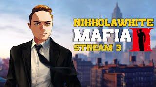 STREAM. NIKKOLAWHITE В MAFIA 2. ДО ФИНАЛА?  [PART 3]