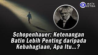 Schopenhauer: Ketenangan Batin Lebih Penting daripada Kebahagiaan, Apa Itu…? Berikut Ulasannya…