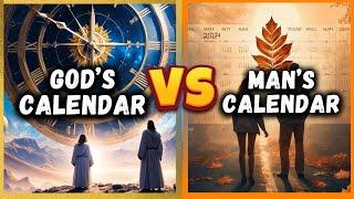 God's Calendar vs. Man's Calendar