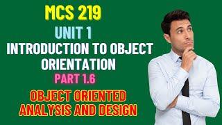 #1.6 | MCS 219 | Unit 1 | Identifying Classes, Benefits of Object Orientation, OOAD Tools | IGNOU