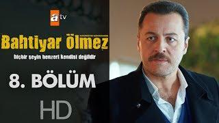 Bahtiyar Ölmez 8. Bölüm