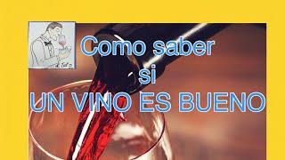 (125) COMO SABER (facilmente)SI UN VINO ES BUENO.