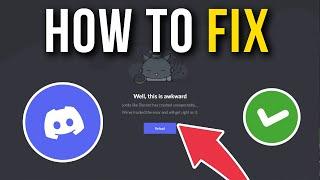 How To Fix Discord Well This Is Awkward Error - Full Tutorial