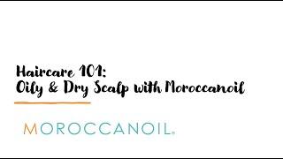 Moroccanoil - Haircare101: Oily & dry scalp