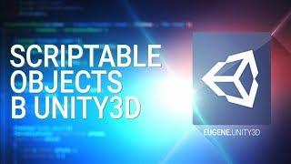 [UNITY3D] Scriptable Objects на примере игры