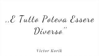 Victor Korik - E Tutto Poteva Essere