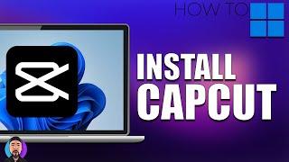 How to Install CapCut on Windows