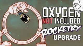 Duplicant Rocket Pilots! - Oxygen Not Included Gameplay - Rocketry Upgrade