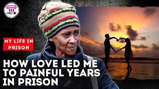 How the love of my life led me to prison | ITUGI TV