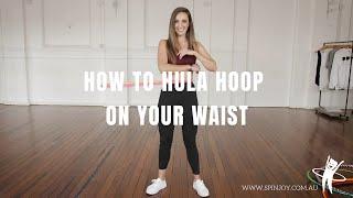 Learn to Hula Hoop On Your Waist with SpinJoy