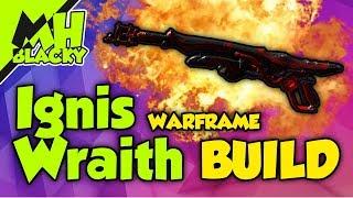 WARFRAME Ignis (Wraith) BUILD GUIDE/TUTORIAL (2019) - Heißer, als Mesas Hintern...