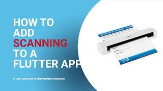 How to Quickly Add Document and Image Scanning to a Flutter App with Brother Scanners