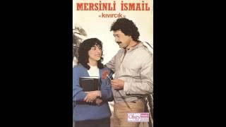 Mersinli ismail - Kıvırcık