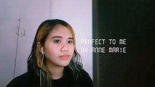 Perfect To Me by Anne Marie | Coleen Woo