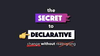 A visual guide to changing without reassigning in DECLARATIVE code