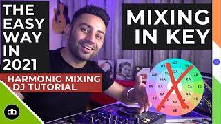 MIXING IN KEY - THE EASY WAY IN 2021 | HOW TO DO IT & IMPROVE YOUR DJ SET | HARMONIC MIXING TUTORIAL