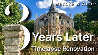 We Bought An Abandoned Chateau, THEN & NOW, 3 YEAR Renovation (in 40 minutes) Timelapse.