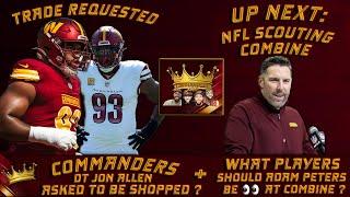 Commanders Kings LIVE!  | Jon Allen Requests Trade, Any Takers? + Combine Players You'll Be ?