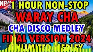 2 HOUR NON-STOP WARAY CHA CHA DISCO MEDLEY  WARAY WARAY MUSIC 2024FINAL VERSION CHA CHA REMIX