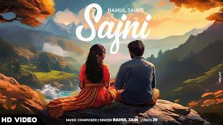 Sajni - Rahul Jain (Official Music Video) | New Hindi Song 2024 | J9