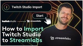 How to import Twitch Studio to Streamlabs