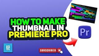 How to make thumbnail in premiere pro 2025