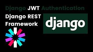 Django JWT Authentication in 7 Minutes