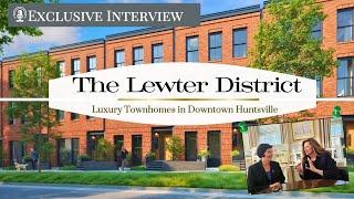 The Lewter District Interview | New Luxury Townhomes in Downtown Huntsville