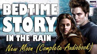 Twilight New Moon (Complete Audiobook with rain sounds) | Relaxing ASMR Bedtime Story