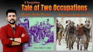 A Tale of Two Occupations: Algeria Under France and Palestine Under Israel | Faisal Warraich