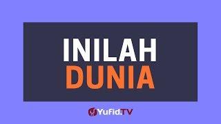 Inilah Dunia – Poster Dakwah Yufid TV