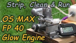 OS MAX FP 40 -  Strip, Clean & Run - Early 1990's Glow Engine