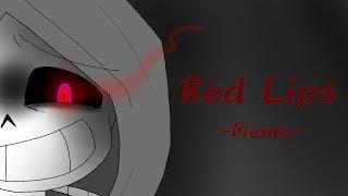 Red Lips - Meme (ft. Scoundrel Sans) [WARNING : FLASH]