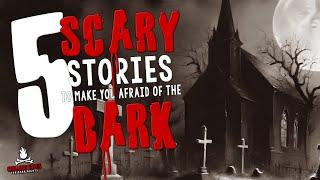 5 Scary Stories to Make You Afraid of the Dark ― Creepypasta Horror Story Compilation