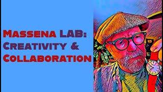 Massena LAB: Creativity & Collaboration #VP285