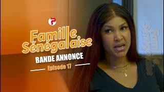 Famille Sénégalaise Saison 3 - BANDE ANNONCE Épisodes 17