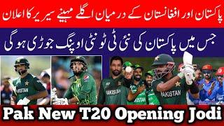  Pak New Opening Pair M Haris Fakhar Zaman,Afghanistan planning triangular series with Pakistan