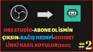 OBS STUDİO-ABONE OL İSMİN ÇIKSIN!-BAĞIŞ HEDEFİ-SOHBET LİNKİ NASIL KOYULUR(2021)