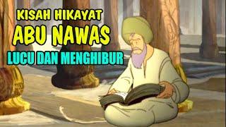 KISAH HIKAYAT ABU NAWAS LUCU DAN MENGHIBUR - HUMOR SUFI