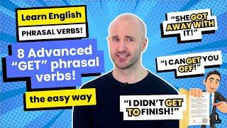 Learn 8 Advanced "Get" Phrasal Verbs | Expand Your English Vocabulary