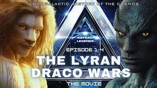 The Galactic Lyran-Draco Wars | Episode 1-4  | Astral Legends