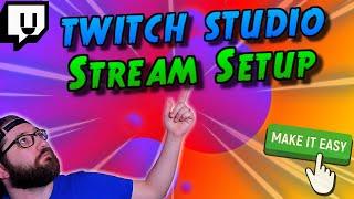 How to Setup your Stream on Twitch Studio and How to use Twitch Studio