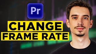 How to Change Frame Rate in Premiere Pro (2024) - Complete Tutorial!