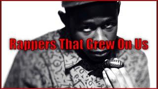 Rappers That Grew On Us