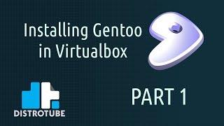 Installing Gentoo Linux in Virtualbox (Part 1)